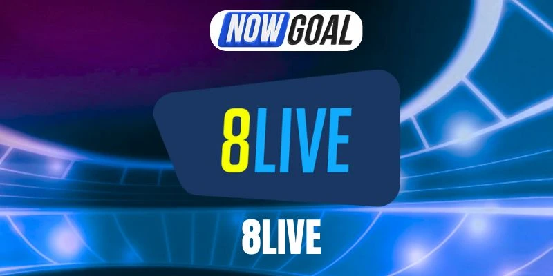 8live – Thương Hiệu Update Tỷ Lệ Kèo Cá Cược Đỉnh Cao 