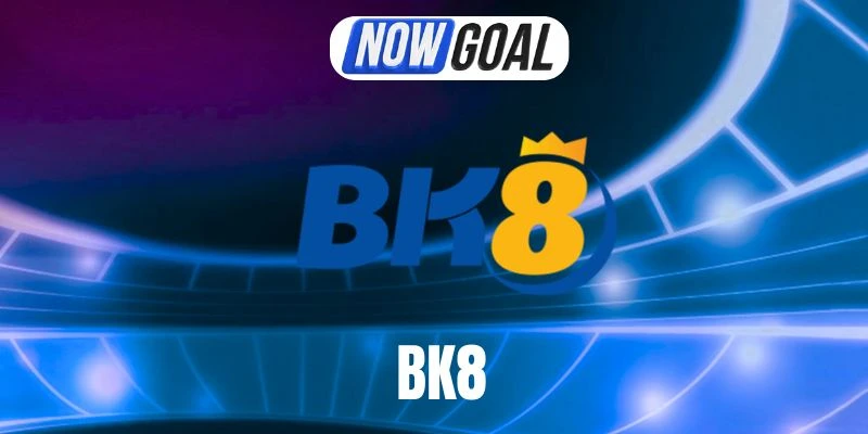 BK8 – Sân Chơi Tỷ Lệ Kèo Minh Bạch, Cược Bảo Mật Cao