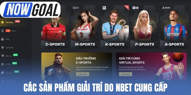 Các sản phẩm giải trí do Nbet cung cấp