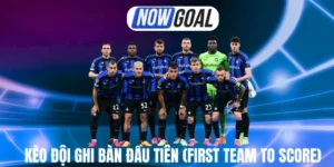 Luật chơi kèo đội ghi bàn đầu tiên (First Team to Score)