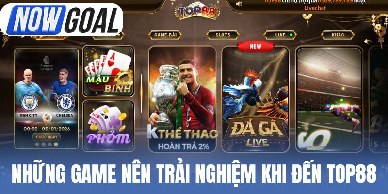 Những game nên trải nghiệm khi đến Top88