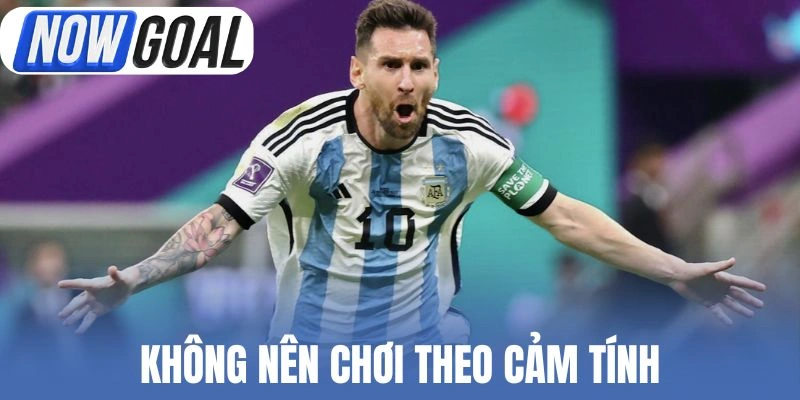 Không nên chơi theo cảm tính