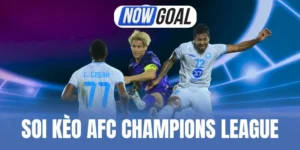 Soi Kèo AFC Champions League - Nhận Định Chuẩn Từng Trận