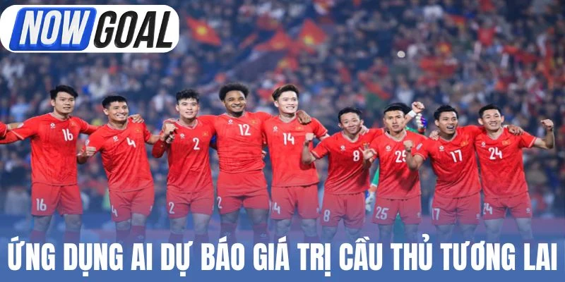 Ứng dụng AI dự báo giá trị cầu thủ tương lai 