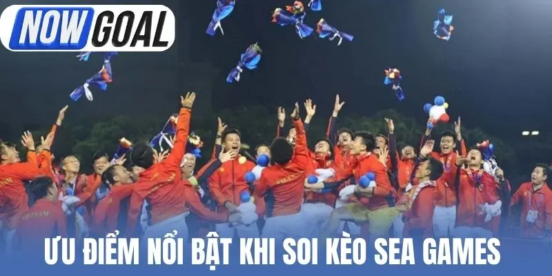 Ưu điểm nổi bật khi soi kèo Sea Games