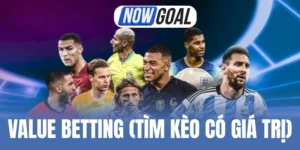 Value betting (Tìm Kèo Có Giá Trị) - Cách Tính Toán Hiệu Quả