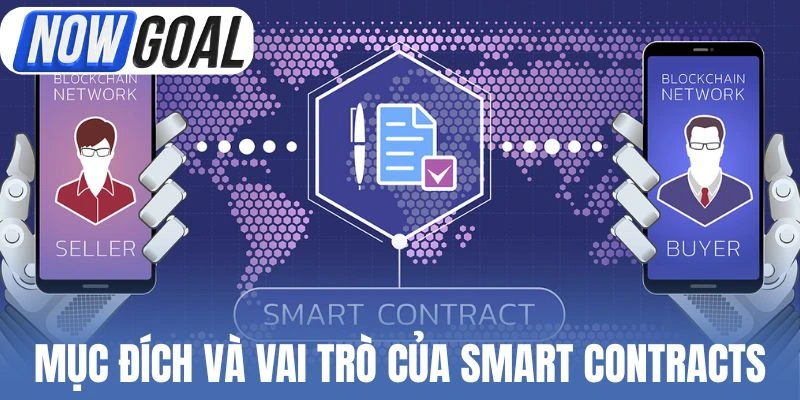 Mục đích và vai trò của Smart Contracts