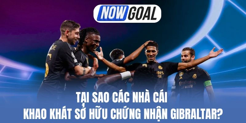 Chứng nhận Gibraltar tăng niềm tin 